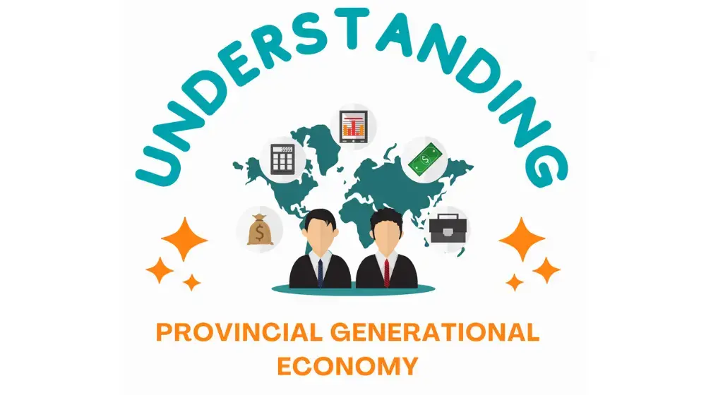 Understanding Provincial Generational Economy For Improved Policymaking 