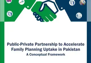 Public-Private Partnership to Accelerate Family Planning Uptake in Pakistan A Conceptual Framework